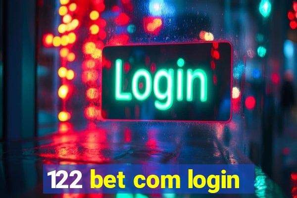 122 bet com login